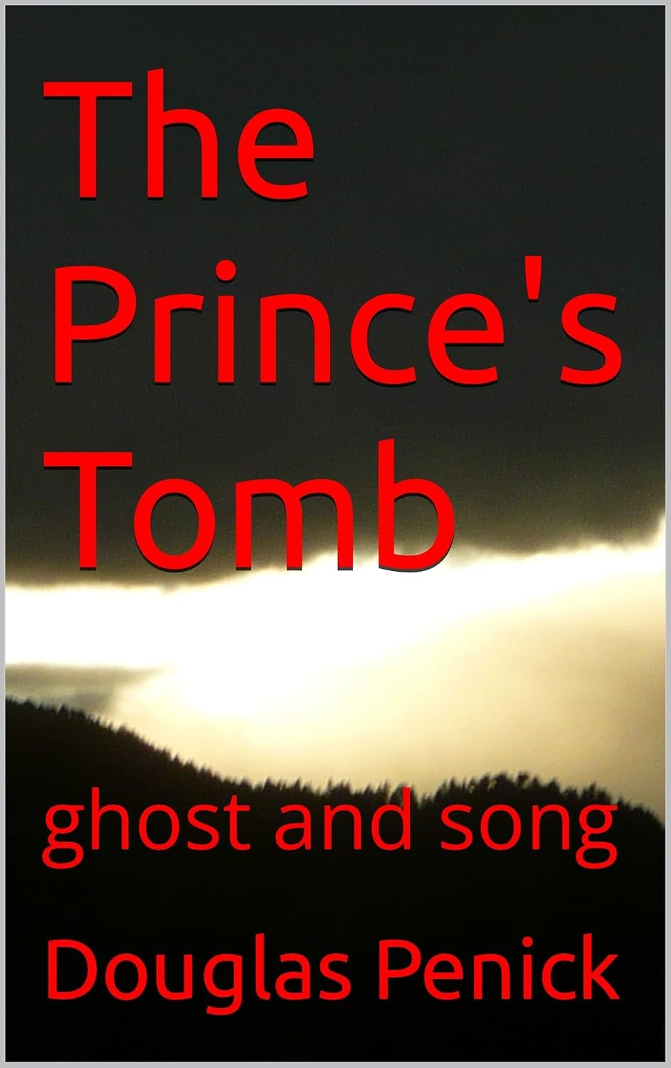 Cover of The Prince's Tomb by Douglas Penick: a dark line of trees under a glowing white sky, the title in red.